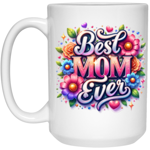 White mug with 'Best Mom Ever' text and floral decorations on a white background